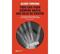 Todo era para siempre hasta que dejó de existir: Cómo vivía, qué creaba, de qué se reía y con qué soñaba la última generación soviética: 1 (Singular)