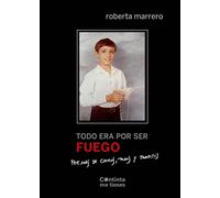 Todo Era Por Ser Fuego: Poemas de chulos, trans y travestis (LA PASION DE MARY READ)