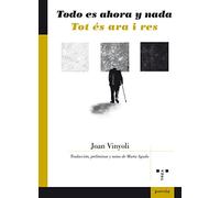 Todo Es Ahora Y Nada/tot Es Ara I Res