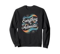 Todo es automático | Inspirador, edificante, relajante Sudadera
