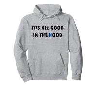 Todo es Bueno en el capó Sudadera con Capucha