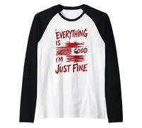 Todo es Bueno Im Just Fine Sarcasmo Humor Cita Camiseta Manga Raglan