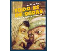 Todo Es De Oídas: El proceso a un inquisidor de Córdoba en 1597 (Los Cuatro Vientos)