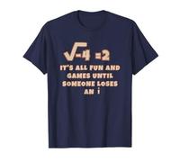 Todo Es Diversión Y Juegos hasta Que Alguien Pierde Un I Camiseta
