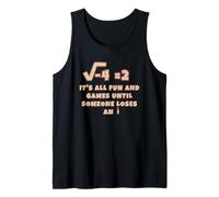 Todo Es Diversión Y Juegos hasta Que Alguien Pierde Un I Camiseta sin Mangas