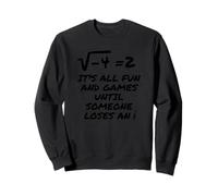Todo Es Diversión Y Juegos hasta Que Alguien Pierde Un I Sudadera