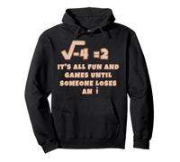 Todo Es Diversión Y Juegos hasta Que Alguien Pierde Un I Sudadera con Capucha