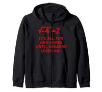 Todo Es Diversión Y Juegos hasta Que Alguien Pierde Un I Sudadera con Capucha