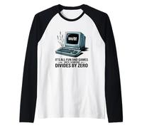 todo es diversión y juegos hasta que alguien se divide por cero matemáticas Camiseta Manga Raglan