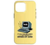 todo es diversión y juegos hasta que alguien se divide por cero matemáticas Carcasa para iPhone 16 Pro Max