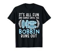 Todo es diversión y Juegos hasta Que se Acaba la Bobina Camiseta