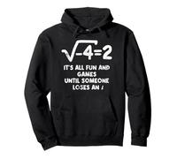 Todo es divertido y juegos hasta que alguien pierde una matemática divertida Sudadera con Capucha