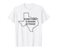 Todo es más Grande en Texas Eres Tan Ayer Camiseta