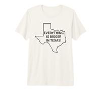 Todo es más Grande en Texas Eres Tan Ayer Camiseta Premium