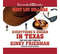 Todo es más grande en Texas: La vida y los tiempos de Kinky Friedman