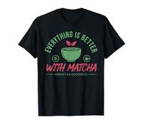 Todo es Mejor con Matcha Green Tea Goodness Lover Camiseta