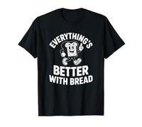 Todo es Mejor con Pan - Amante del Pan Divertido Camiseta