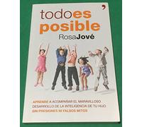 Todo es posible: Aprende a acompañar el maravilloso desarrollo de la inteligencia de tu hijo sin presiones ni falsos mitos (Vivir Mejor)