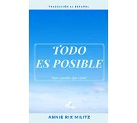 Todo es posible: Para aquellos que creen