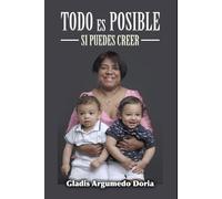 TODO ES POSIBLE: Si Puedes Creer