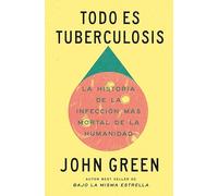 Todo es tuberculosis: La historia de la infección más mortal de la humanidad (Nube de Tinta)