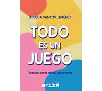 Todo es un juego: Poesías para niños juguetones (Infantil)