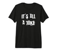 Todo es una Broma Camiseta Premium