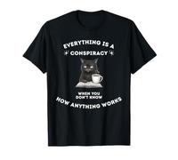 Todo es una conspiración Cuando no Sabes Nada Gato Camiseta