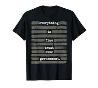 Todo está Bien Confía en Que tu Gobierno redactado Camiseta