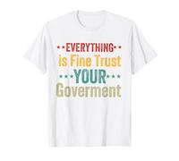 Todo está Bien confía en tu Gobierno política Sarcasmo Camiseta