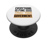 Todo está Bien confía en tu Gobierno política Sarcasmo PopSockets PopGrip Adhesivo