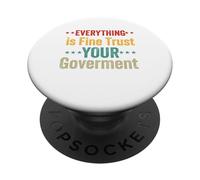 Todo está Bien confía en tu Gobierno política Sarcasmo PopSockets PopGrip Adhesivo