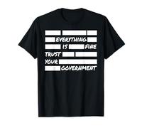Todo ESTÁ Bien Confía en tu Gobierno Político Camiseta