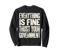 Todo ESTÁ Bien Confía en tu Gobierno Político Sudadera