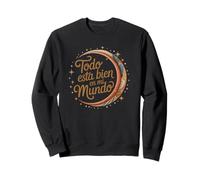 Todo Está Bien en Mi Mundo Frase Positiva Diseño Espiritual Sudadera
