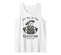 Todo está en la ejecución - Henry VIII Tudor King Funny Meme Camiseta sin Mangas
