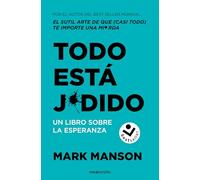 Todo está jodido: Un libro sobre la esperanza (No ficción)