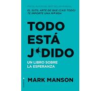 Todo está jodido: Un libro sobre la esperanza (No ficción)