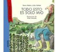 Todo esto es solo mío (PRIMEROS LECTORES - Y... érase otra vez)