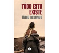Todo esto existe / All This Exists (Random House)