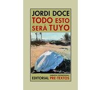 Todo esto será tuyo: Cuaderno de notas 2014-2019: 1714 (Narrativa Contemporánea)