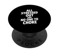 Todo Estresado y Nadie Que ahogue el Humor PopSockets PopGrip Adhesivo