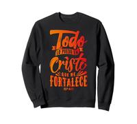 Todo Lo Puedo En Cristo Que Me Fortalece Christian Faith Sudadera