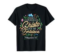 Todo lo Puedo en Cristo Que Me Fortalece Religioso Cristiano Camiseta
