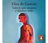Todo lo que amamos y dejamos atrás