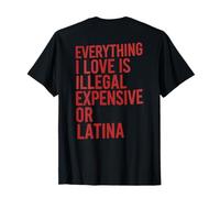 Todo lo Que Amo es Ilegal Caro o Cita Latina Camiseta