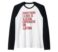 Todo lo Que Amo es Ilegal Caro o Cita Latina Camiseta Manga Raglan