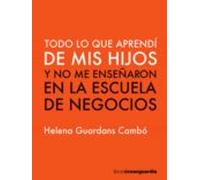 Todo Lo Que Aprendí De Mis Hijos Y No Me Enseñaron En La Escuela De Ne