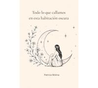Todo lo que callamos en esta habitación oscura