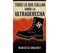 Todo lo que callan sobre la ultraderecha